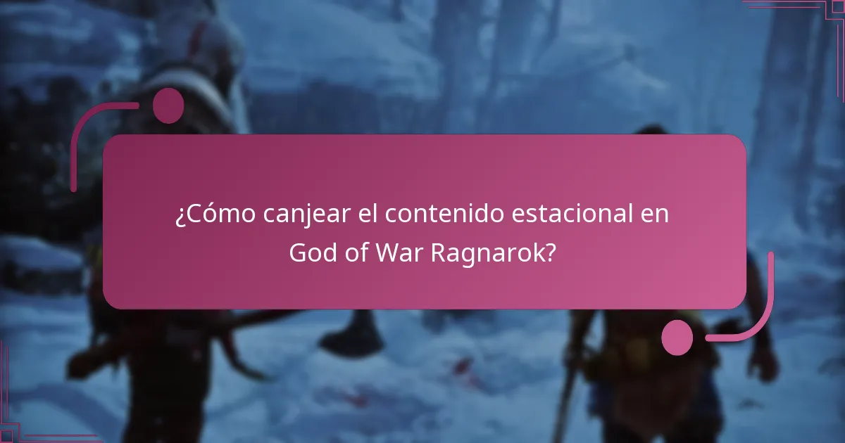 ¿Cómo canjear el contenido estacional en God of War Ragnarok?