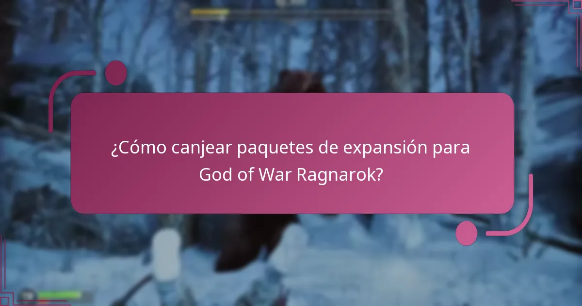 ¿Cómo canjear paquetes de expansión para God of War Ragnarok?