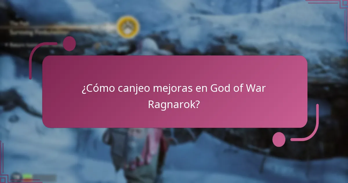 ¿Cómo canjeo mejoras en God of War Ragnarok?