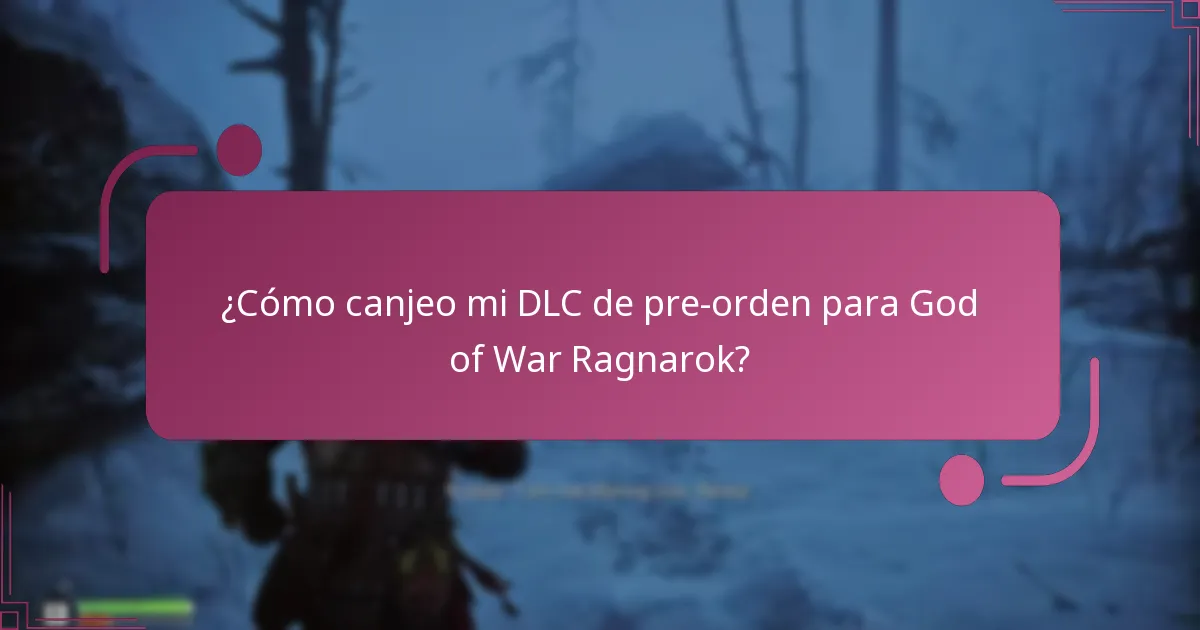 ¿Cómo canjeo mi DLC de pre-orden para God of War Ragnarok?