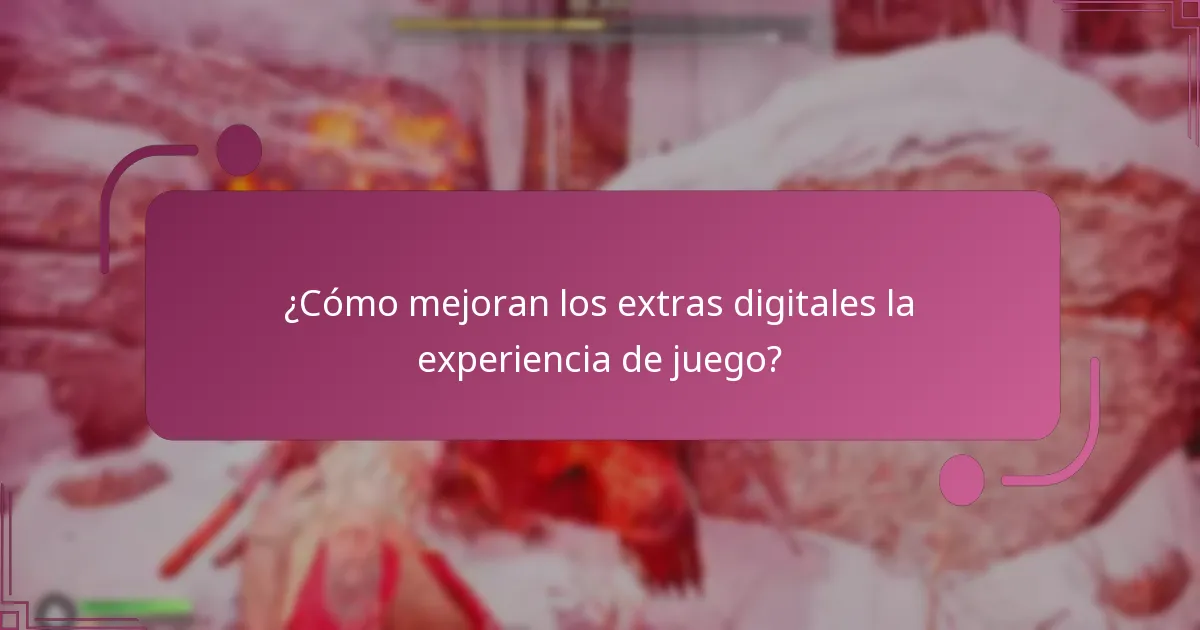 ¿Cómo mejoran los extras digitales la experiencia de juego?