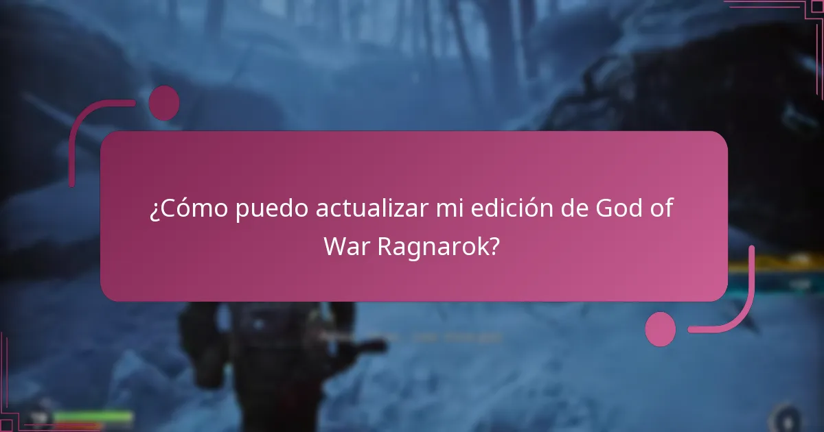 ¿Cómo puedo actualizar mi edición de God of War Ragnarok?