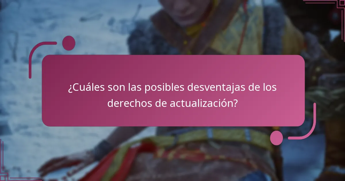 ¿Cuáles son los beneficios de los derechos de actualización?