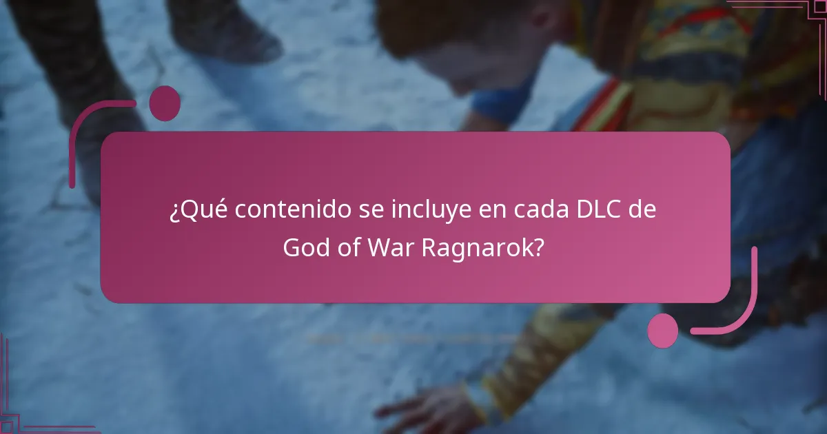 ¿Qué contenido se incluye en cada DLC de God of War Ragnarok?